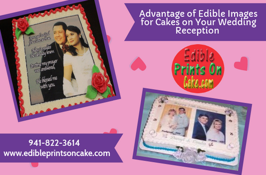 Advantage of Edible Images for Cakes on Your Wedding Reception