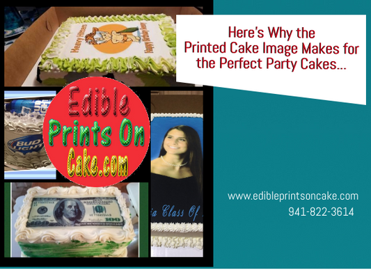 Here’s Why the Printed Cake Image Makes for the Perfect Party Cakes