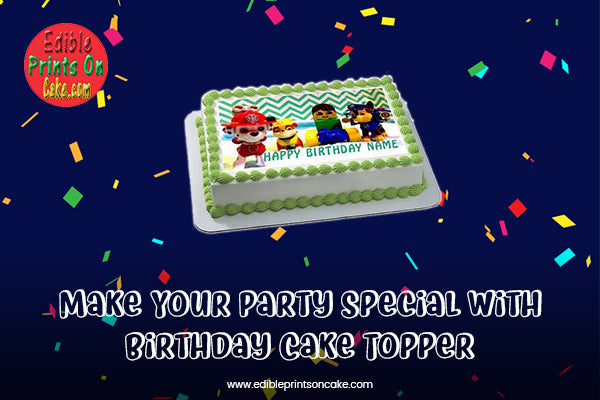 How to Make Your Party Special with Birthday Cake Topper?