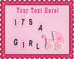 Its a girl pink Newborn Baby shower - Edible Cake Topper, Cupcake Toppers, Strips